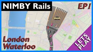 London Waterloo | NIMBY Rails | Ep1. Fixing the Mess