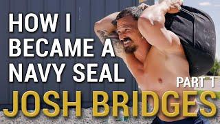 How I trained to become a Navy SEAL! Josh Bridges Military Selection Training Pt. 1