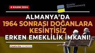 Almanya’da 1964 Sonrası Doğanlara Kesintisiz Erken Emeklilik İmkanı!  - 6 Kasım 2024