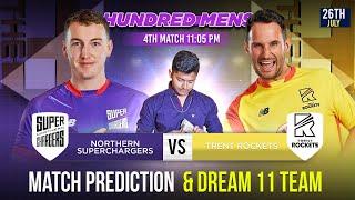 Northern SuperChargers vs Trent Rocket  Match 4 Prediction | NOS vs TRT Dream 11 Prediction