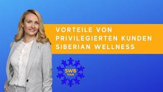 Großartige Vorteile von „Privilegierten Kunden“ Siberian Wellness