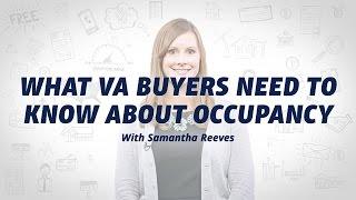 VA Loan Occupancy Rules and Scenarios