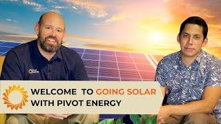 Welcome to Going Solar with Pivot Energy. We're your solar energy experts!