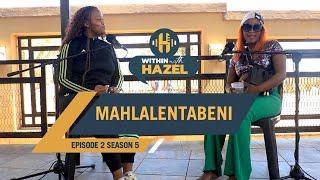 Within with Hazel: Mahlalentabeni