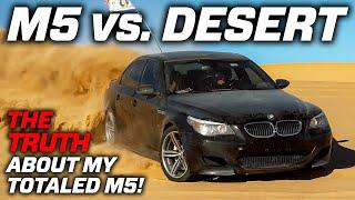 M5 E60 V10 CAUGHT ON FIRE IN THE DESERT - THE TRUE STORY BEHIND MY M5