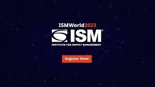 ISM World 2023 – THE Supply Management Event of the Year -  May 7-10