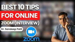 10 tips for online (Zoom) interview | by Dr. Sandeep Patil.