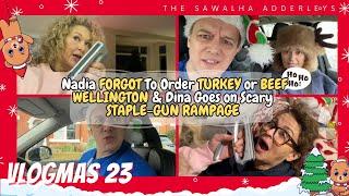 VLOGMAS 23 Nadia FORGOT To Order TURKEY or BEEF WELLINGTON & Dina Goes on Scary STAPLE-GUN RAMPAGE