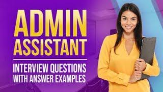 Admin Assistant Interview Questions with Answer Examples