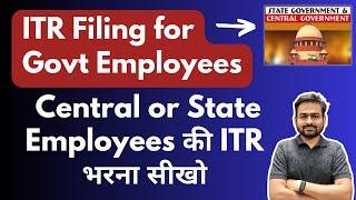 ITR Filing Online for Government Employees | Government Employees ITR Filing Central or State Govt