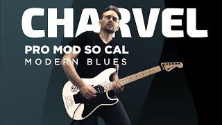 Charvel Pro Mod So Cal | Modern Blues