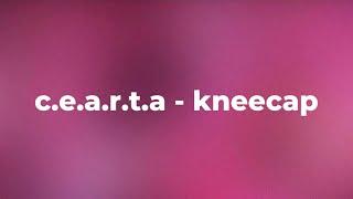 C.E.A.R.T.A - Kneecap (Lyric Video)