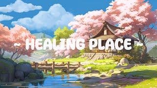 Healing Place  Lofi Keep You Safe  Lofi For Sleep / Study / Relax [ Lofi Hip-Hop - Lofi Songs ]