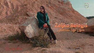 Zeljko Belegis - Natasina tuga i sreca (official video)