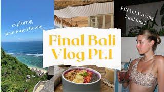 GOODBYE CANGGU :(  | BALI VLOG | Ulu Cliffhouse, Abandoned Hotels & FINALLY trying local food