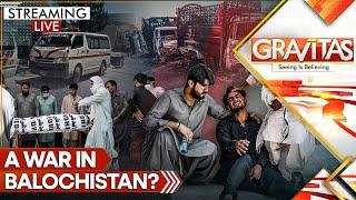 A New War? Baloch Rebels Make Pakistan's Army Bleed | Gravitas Live | World News | WION