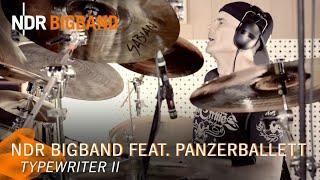 "Typewriter II" | NDR Bigband feat. Panzerballett w/ Virgil Donati | NDR