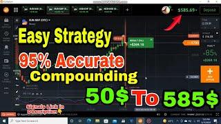 50$ to 585$ | compounding strategy | best iq option strategy 2022