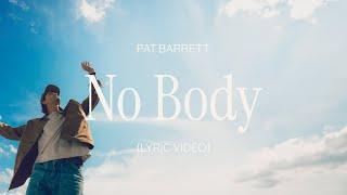 Pat Barrett – No Body (Official Lyric Video)