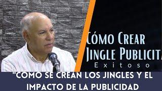 "Cómo se Crean los Jingles y el Impacto de la Publicidad: Conversación con un Experto"