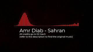 Amr Diab - Sahran (Dj Joe.S ft Eddy Dib Remix) - ***WITHOUT VOICE***