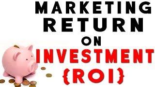 Marketing Return on Investment: Definition, Formula & Example