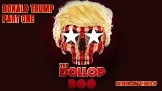 The Dollop Podcast Ep 300 A- Donald Trump Part One