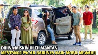 DIHINA MISKIN OLEH MANTAN MENTANG2 PACAR BARUNYA NAIK MOBIL MEWAH!! TAK LAMA DIA TERKEJUT TERNYATA..