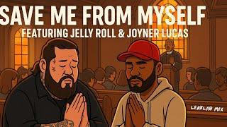 Jelly Roll x Joyner Lucas – Save Me From Myself [Emotional Mashup] | LeakLab Mix(2025) Prod By Ryini