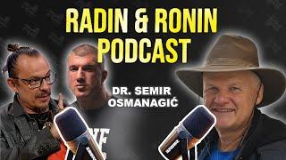 DR SEMIR OSMANAGIĆ -"O molitvama, svetu u kome živimo i budućnosti." Radin & Ronin Podcast