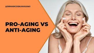 Pro-aging vs anti-aging