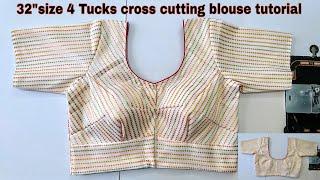 Perfect क्रॉस कट ब्लाऊज बनाने का सही तारिक|Very Easy 32"Size 4 Tucks Cross Cut Blouse Full Tutorial