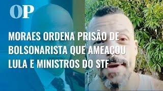 Moraes ordena prisão preventiva de bolsonarista que ameaçou Lula e ministros do STF