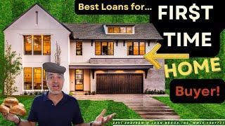 Best Loan Programs for First Time Home Buyer in 2022