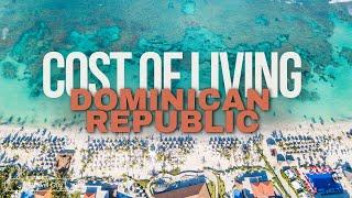 Unveiling the Real Cost of Living in the Dominican Republic for Expats!