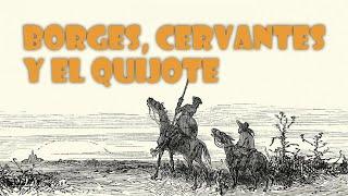 La eterna amistad entre Borges, Cervantes y el Quijote