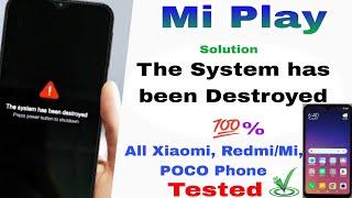 Mi Play Fix The System has been Destroyed issues - All REDMI, Mi, POCO PHONES | Easiest Method 2023