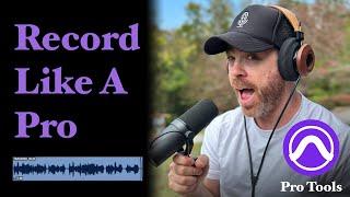 How to Record Vocals Like A Professional (Using Avid Pro Tools)