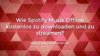 Wie Spotify Musik downloaden und offline streamen