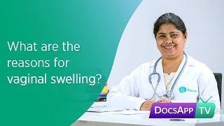 What are the reasons for Vaginal Swelling? #AsktheDoctor