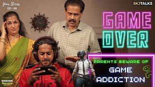 Game Over - Parents Beware of Game Addiction | EP - 88 | SKJ Talks | Gaming Addiction | Short film