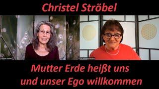 MUTTER ERDE heißt uns und unser EGO WILLKOMMEN - Christel Ströbel im Gespräch mit Michelle Haintz