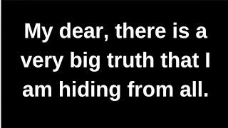 There is a very big truth that I am.... love quotes  love messages love letter heartfelt messages