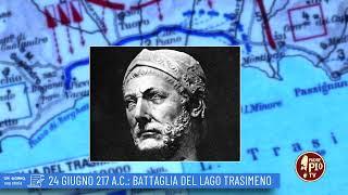 24 giugno 217 a.C.: Battaglia del lago Trasimeno (Un giorno, una Storia 24 Giugno 2022)