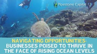 Navigating Opportunities: Businesses Poised to Thrive in the Face of Rising Ocean Levels