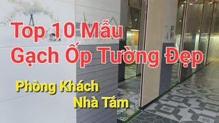 Top 10 Mẫu  Gạch Ốp Tường đẹp, bán chạy nhất 2022