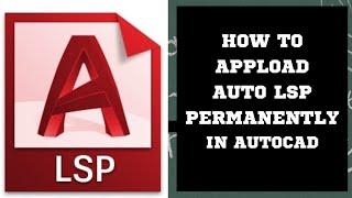 How to appload autolsp permanently in autocad