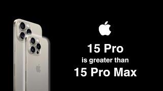 Why iPhone 15 Pro is Better than iPhone 15 Pro Max