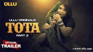 Tota | Part - 02 | Official Trailer | Ullu Originals | Releasing on : 31st May