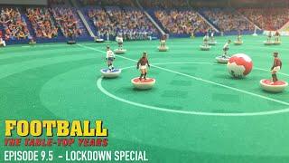 Table Football Monthly: Lockdown Special Part 1